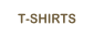 T-SHIRTS.